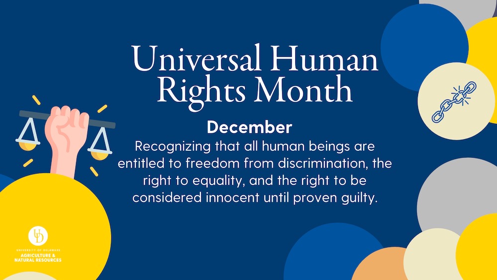 Universal Human Rights Month. December: Recognizing that all human beings are entitled to freedom from discrimination, the right to equality, and the right to be considered innocent until proven guilty.